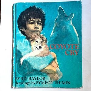 Coyote Cry by Byrd Baylor drawings by Symeon Shimin Vintage Hardcover.